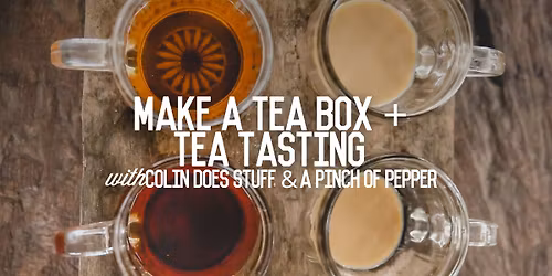 Tea Box & Tea Tasting Workshop