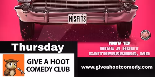 THE MAIN EVENT MISFIT COMEDY TOUR \u2014 GIVE A HOOT COMEDY CLUB  