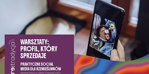 Profil, kt\u00f3ry sprzedaje \u2013 praktyczne social media dla rzemie\u015blnik\u00f3w