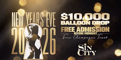 Sin City NYE 2026 \u2022 $10,000 Balloon Drop & Free Admission Before Midnight!