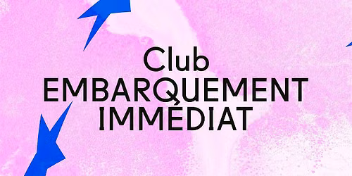 Club Embarquement imm\u00e9diat