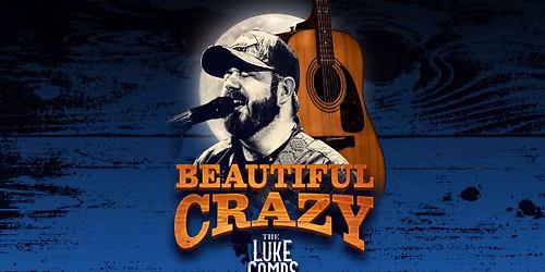 Beautiful Crazy - The Luke Combs Collection