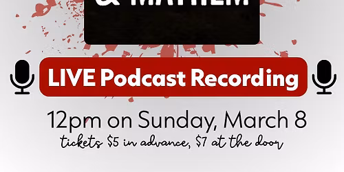 Live Podcast | Murder & Mayhem