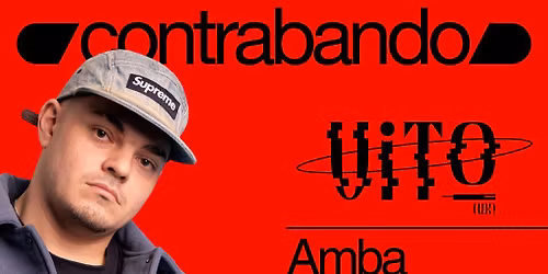 Contrabando presents: Vito (UK) @24 Kitchen Street
