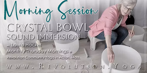 Morning Session - Crystal Bowl Sound Immersions
