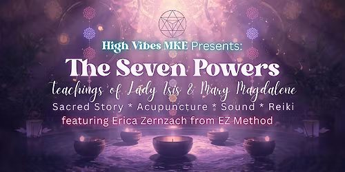 The Seven Powers: Sacred Teaching, Acupuncture, Sound & Reiki Healing