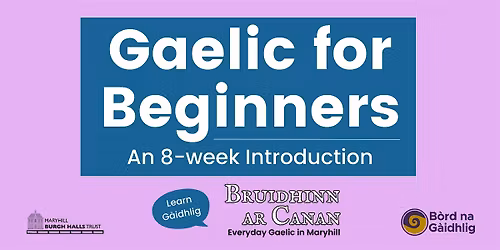 Bruidhinn Ar Canan: Gaelic for Beginners (8 weeks)