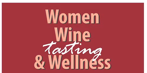 Wine, Women & Wellness