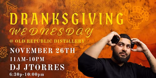 Dranksgiving Wednesday @ ORD Ft DJ JTorres