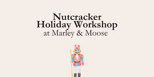 Nutcracker Holiday Workshop