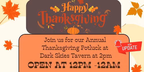 Thanksgiving Potluck at Dark Skies Tavern Thanksgiving Day!