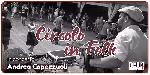 Circolo in Folk con Andrea Capezzuoli