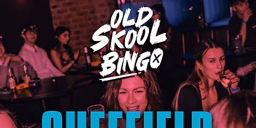 Old Skool Bingo Sat 29th Nov Sheffield