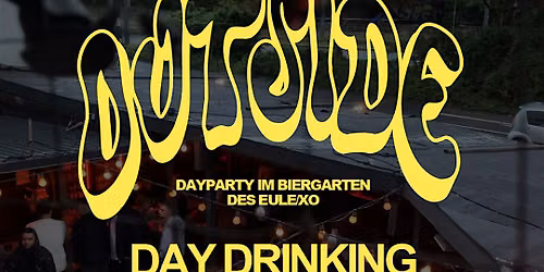 OUTSIDE DAYDRINKING by EULE\/XO x WASGEHTINBS \/ 15.08.26 \/ BRAUNSCHWEIG