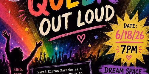 Naked Kirtan Karaoke: QUEER OUT LOUD