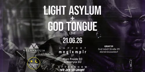 LIGHT ASYLUM (US), GOD TONGUE (US), MNGLXMPLR (DE) live
