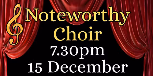 Noteworthy Choir Presents Noteworthy Naturally at The Vic Devonport