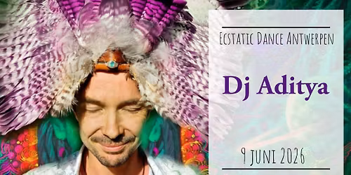 Ecstatic Dance Antwerpen * Dj Aditya 