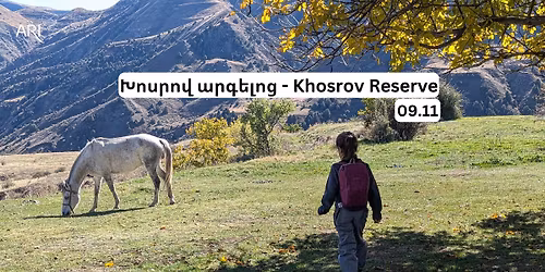 6-14 \u057f. \u056d\u0578\u056d\u0561 \u0561\u0580\u0577\u0561\u057e \u053d\u0578\u057d\u0580\u0578\u057e\u056b \u0561\u0580\u0563\u0565\u056c\u0578\u0581 \/ Kids hike to Khosrov Reserve