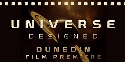 Universe Designed: Dunedin Film Premiere