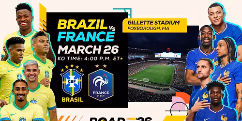 Road to 26 - Brazil vs France at Gillette Stadium