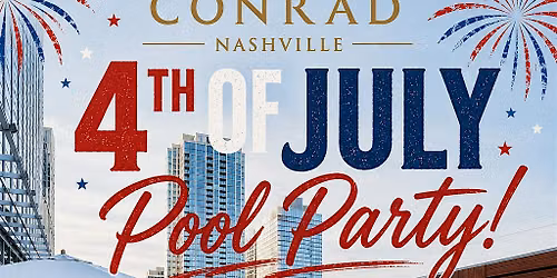 4th of July Pool Party at the Conrad Hotel