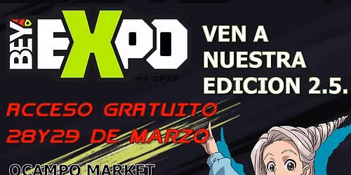 BeyEXPO VOL.2.5 BEYBLADE, ANIME, COSPLAY y M\u00c1S\u203c\ufe0f\ud83d\udc09