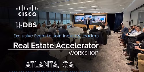 Real Estate Accelerator Workshop with DBS and Cisco
