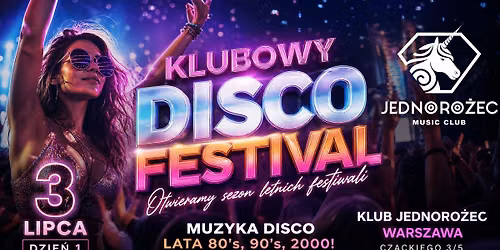 Klubowy DISCO Festival  | Pt 3.07 | Dzie\u0144 1 | Klub Jednoro\u017cec | Rozta\u0144czona Warszawa w rytmie Disco!