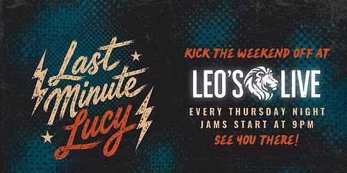 Last Minute Lucy | Thursday Nights at Leo's Live