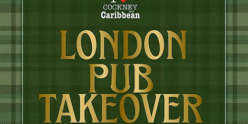 Cockney and Caribbean | London Pub Takeover | Hackney | 10th October