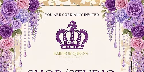 Hair For Queens: Shop\/Studio Launch Party
