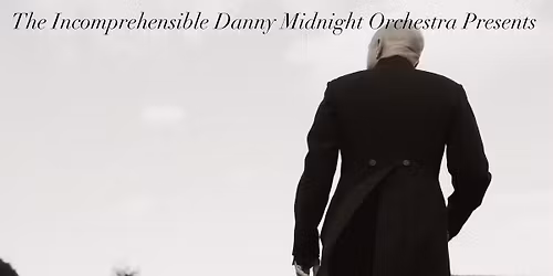The Incomprehensible Danny Midnight Orchestra \/\/ Slippfest \/\/ Gratis