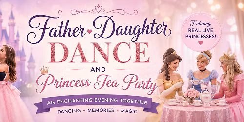 Father\/Daughter Dance and Princess Tea Party