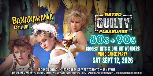 80s\/90s Retro GUILTY Pleasures Video Dance Party w\/ BANANARAMA Spotlight