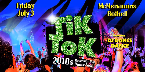 TIK TOK: 2010s Recession Pop Dance Night at McMenamins Anderson School