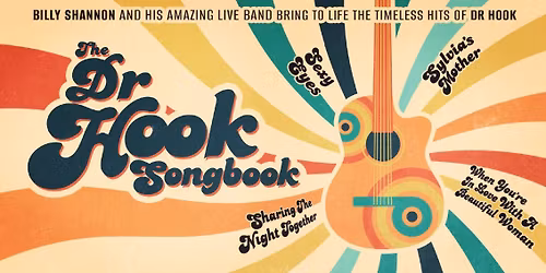 The Dr Hook Songbook - starring Billy Shannon & his amazing live band