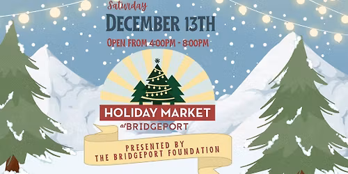 Bridgeport's 5th Annual Holiday Market