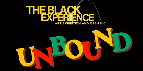 The Black Experience: Art Exhibition UNBOUND