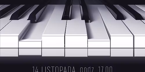 Koncert Pianistyczny pn. "Fortepian \u0142\u0105czy pokolenia"