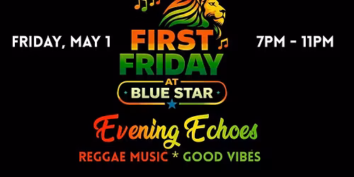 Reggae First Friday at Blue Star!