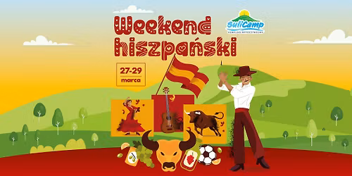Weekend Hiszpa\u0144ski \ud83c\uddea\ud83c\uddf8 na SuliCampie!