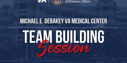 Michael E. DeBakey VA Medical Center Team Building Session