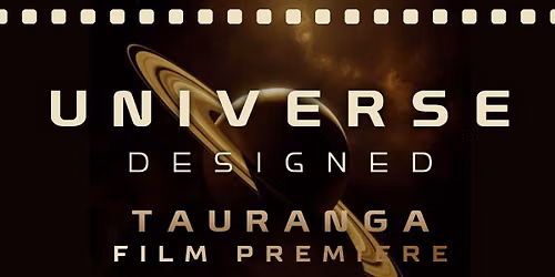 Universe Designed: Tauranga Film Premiere