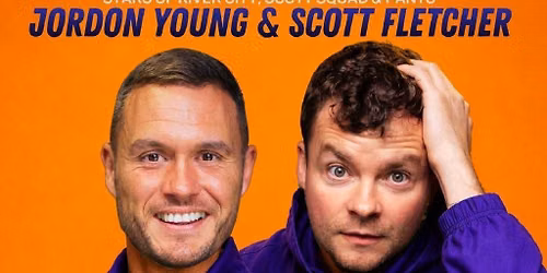 Jordan Young & Scott Fletcher