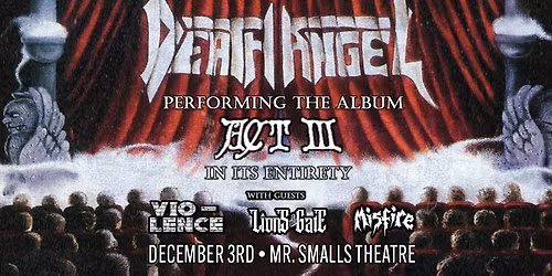 Death Angel - ACT III with special guests VIO-LENCE, Lions at the Gate and Misfire