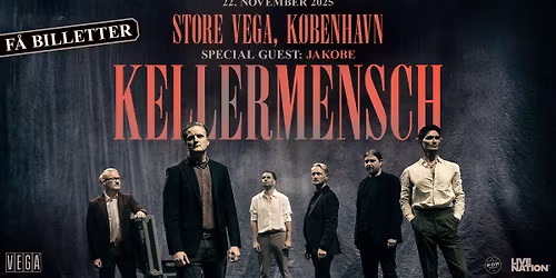 Kellermensch [Special Guest: Jakobe] - VEGA - F\u00e5 billetter