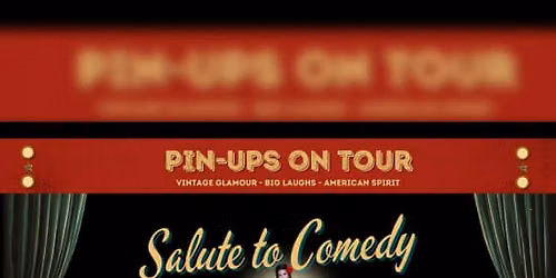 Pin-ups on Tour: Salute to Comedy