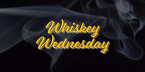 Whiskey Wednesday!