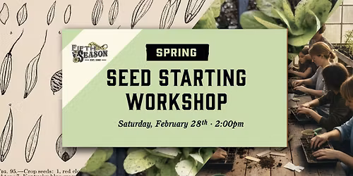Spring Seed Starting Workshop!
